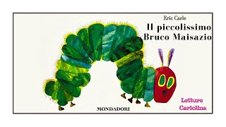 Il piccolissimo Bruco Maisazio The very hungry caterpillar [upl. by Bonar]