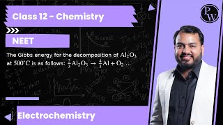 The Gibbs energy for the decomposition of Al2O3 at 500∘C is as follows 23Al2O3→43AlO2 Δ [upl. by Dranreb998]