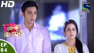 Ek Duje Ke Vaaste  एक दूजे के वास्ते  Episode 84  24th June 2016 [upl. by Ardnas917]