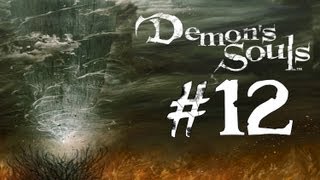 Lets Play Demons Souls 12  A Fools Idols Errand [upl. by Baal]