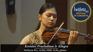 NEW FOR HEIFETZ 22 Kreisler Praeludium amp Allegro  SoHyun Ko violin Miki Aoki piano [upl. by Bertle]