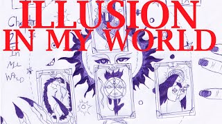 Illusion In My World [upl. by Eelanna791]