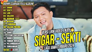 DENNY CAKNAN  SIGAR SEKTI  FULL ALBUM TERBARU 2024  LAGU JAWA TERBARU 2024 [upl. by Cirdet]