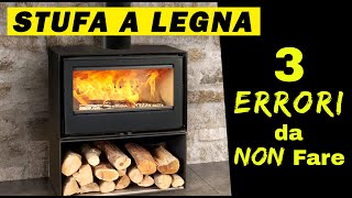 STUFA a LEGNA  3 ERRORI da NON fare [upl. by Atinrev]