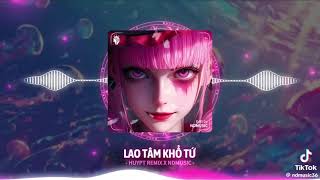 Lao tâm khổ tứ  remix  Thanh Hưng Huy PT remix [upl. by Llemor]