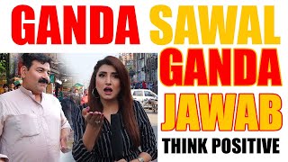 gande sawal ka ganda jawab  double meaning question  think positive [upl. by Voletta]