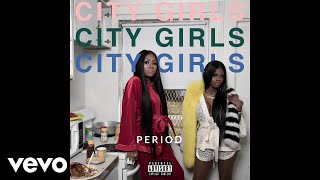 City Girls  Period We Live Audio [upl. by Euqinu]