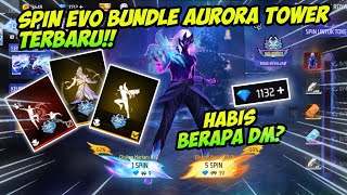 SPIN EVO BUNDLE AURORA TOWER TERBARU HABIS BERAPA DM FREE FIRE [upl. by Joni498]