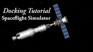 Docking Tutorial in Spaceflight Simulator [upl. by Zzaj]