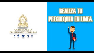 COMO REALIZAR EL REGISTRO DE PRECHEQUEO PARA INGRESAR A HONDURAS [upl. by Hut585]