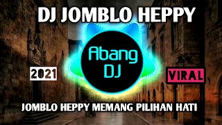 DJ JOMBLO HEPPY GAMMA1 JOMBLO HEPPY MEMANG PILIHAN HATI REMIX 2021 FULL BASS VIRAL TIKTOK [upl. by Nesyla]