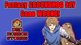 Fantasy Groundhog Day Gone WRONG  DampD Horror Stories [upl. by Cullin38]