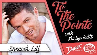 Spencer Liff Discusses His Career  To The Pointe with Kristyn Burtt [upl. by Hayman682]