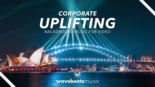 Uplifting Corporate Background Music For Video Royalty Free [upl. by Yelnoc880]