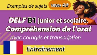 DELF B1 junior et scolaire  Compréhension de loral  French Listening Example Exercise  Vidéo 02 [upl. by Ettore504]