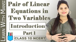 Class 10 Maths  Chapter 3  Introduction Part 1  Pair of Linear Equations in Two Variables  NCERT [upl. by Ahsinnor687]