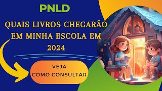 PNLD 2024  Como saber quais livros do PNLD virão para minha escola no ano 2024 [upl. by Tillman61]