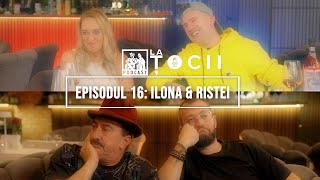 La Tocii Episodul 16  Ilona Brezoianu si Florin Ristei [upl. by Salangi535]