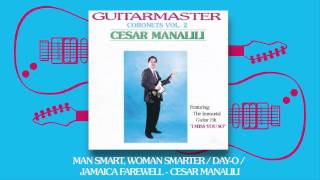 Cesar Manalili  Man Smart Woman Smarter  DayO  Jamaica Farewell [upl. by Franz]