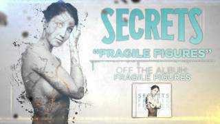 SECRETS  Fragile Figures [upl. by Jennee]