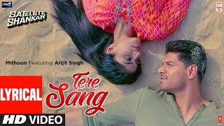 Lyrical Tere Sang  Satellite Shankar  Sooraj Megha  Mithoon Featuring Arijit Singh Aakanksha S [upl. by Ytissahc]