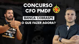 Concurso CFO PMDF Oficial PMDF  Banca Cebraspe  O que fazer [upl. by Hacceber]