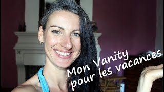 Mon Vanity pour les vacances [upl. by Sclater159]