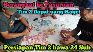 Berangkat ke Pasuruan 24 Sub‼️Tim 2 dapat uang kaget [upl. by Carlick]