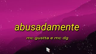 Abusadamente  MC Gustta e MC DG Letra  quotE a partir desse momentoquot TikTok Song [upl. by Adnamaa]