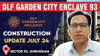 DLF Garden City enclave 93 Construction Update July 24  Sector 93  New Gurgaon amp Dwarka Expresway [upl. by Intisar]