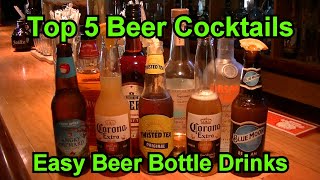 Top 5 Beer Bottle Cocktails Easy Beer Drinks Best Beer Cocktail Drink Recipe Easy Cocktail Recipes [upl. by Neb]