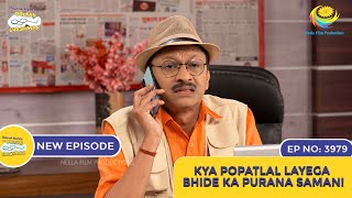 NEW Ep 3979  Kya Popatlal Layega Bhide Ka Purana Saman  Taarak Mehta Ka Ooltah Chashmah [upl. by Ybba]