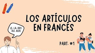 Les Artículos en FrancésIntroducción Les Articles en Français [upl. by Roxana372]