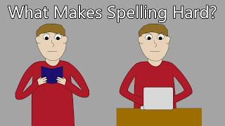 What Makes Spelling Hard [upl. by Fletcher]