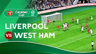 🏆 Liverpool vs West Ham Carabao Cup 3rd Round FC 24 ⚽ [upl. by Nahshunn]