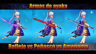 GENSHIN IMPACT Reflejo vs Peñasco vs Amenoma armas de Ayaka [upl. by Standish888]