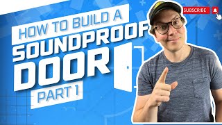 How To Soundproof A Door  Part 1 [upl. by Eachern878]