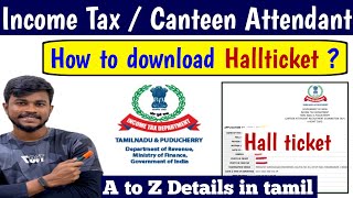 how to download income tax canteen attendant hall ticket 2024 tamil  admit card download tamil [upl. by Hacceber]