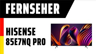 Fernseher Hisense 85E7NQ PRO  TEST  Deutsch [upl. by Anonyw]