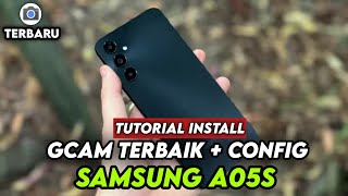 CARA INSTALL GCAM CONFIG TERBARU SAMSUNG A05S  DOWNLOAD GCAM SAMSUNG A05S [upl. by Lebana]