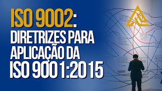 A importância da ISO 90022016 para os Sistemas de Gestão da Qualidade [upl. by Allin770]