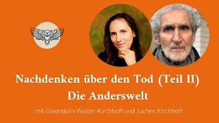 Die Anderswelt Nachdenken über den Tod 2 – Ein Gespräch mit Jochen Kirchhoff – SYMPOSIUM [upl. by Acinoj]