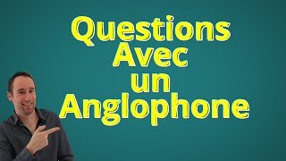 Questions Avec Un Anglophone [upl. by Olag432]