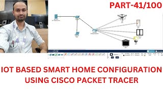 IOT Based Smart Home Configuration Using Cisco Packet Tracer in Hindi  IOT  Networking [upl. by Kathryne237]