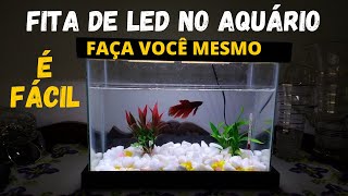 COMO FAZER AQUÁRIO COM FITA DE LED [upl. by Ketchan]