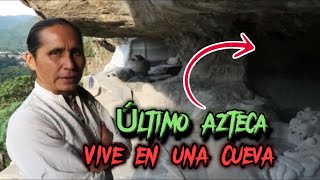 Último Azteca vive en una Cueva en México [upl. by Nerahs]