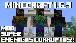 Minecraft 164 MOD SUPER ENEMIGOS CORRUPTOS [upl. by Bigler]