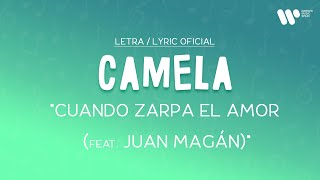 Camela  Cuando zarpa el amor feat Juan Magan Lyric Video Oficial  Letra Completa [upl. by Laith949]