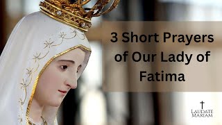 3 Short Prayers Given by Our Lady of Fatima [upl. by Beatty729]