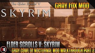 The Elder Scrolls V Skyrim  The Gray Cowl of Nocturnal Mod Walkthrough Part 2 [upl. by Asserat887]